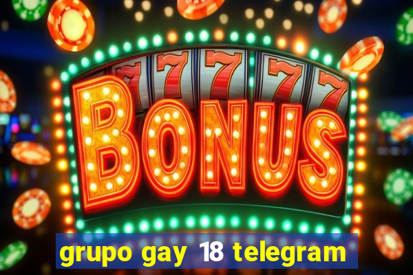 grupo gay 18 telegram