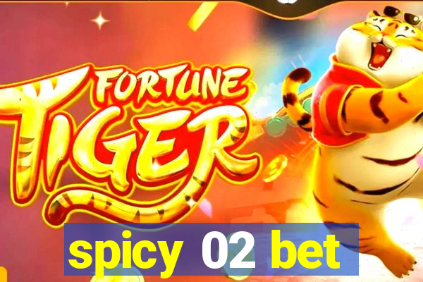 spicy 02 bet