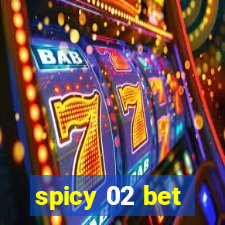 spicy 02 bet