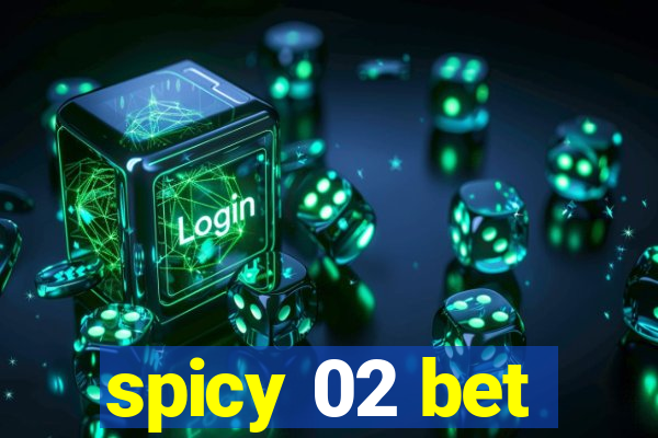 spicy 02 bet