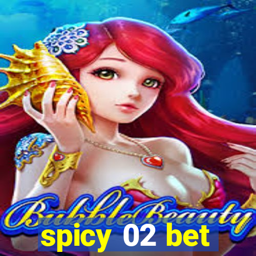 spicy 02 bet