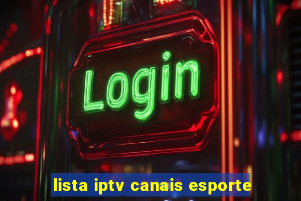 lista iptv canais esporte