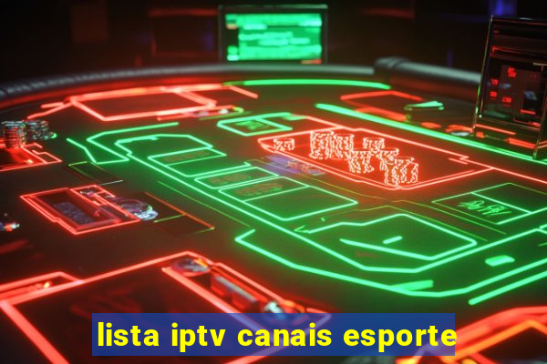 lista iptv canais esporte