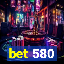 bet 580