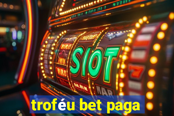 troféu bet paga