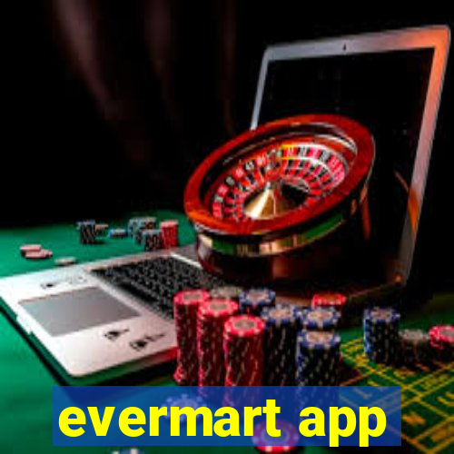 evermart app