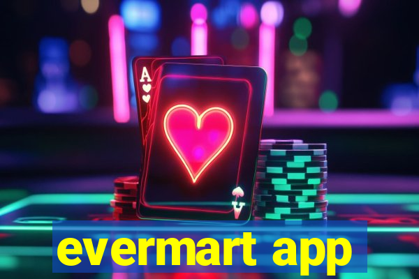 evermart app