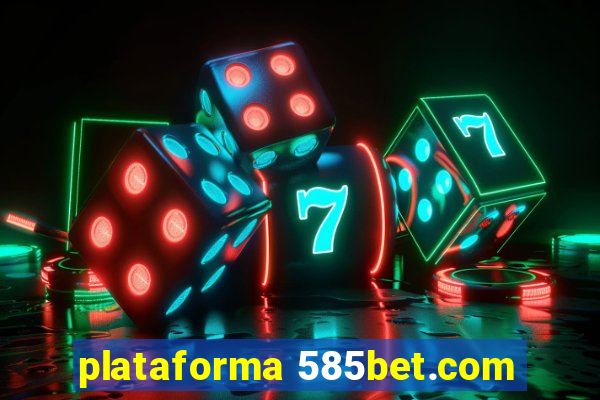 plataforma 585bet.com