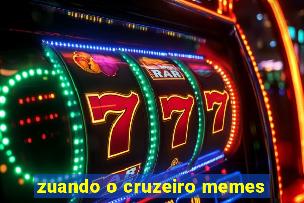 zuando o cruzeiro memes