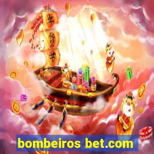 bombeiros bet.com