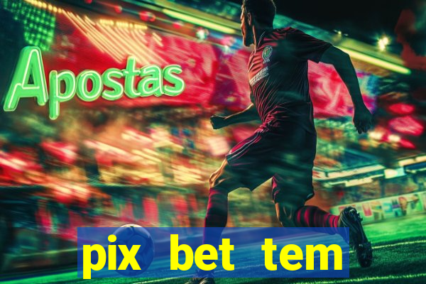 pix bet tem pagamento antecipado