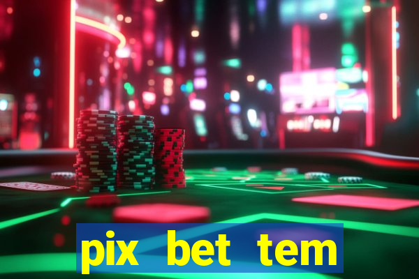 pix bet tem pagamento antecipado