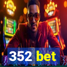 352 bet