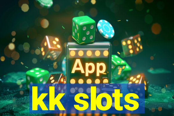 kk slots