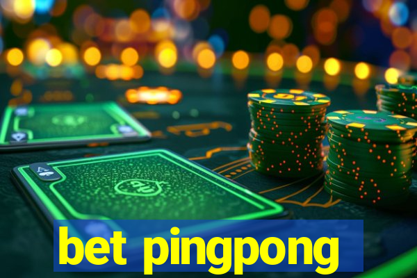 bet pingpong