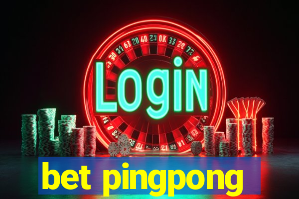 bet pingpong