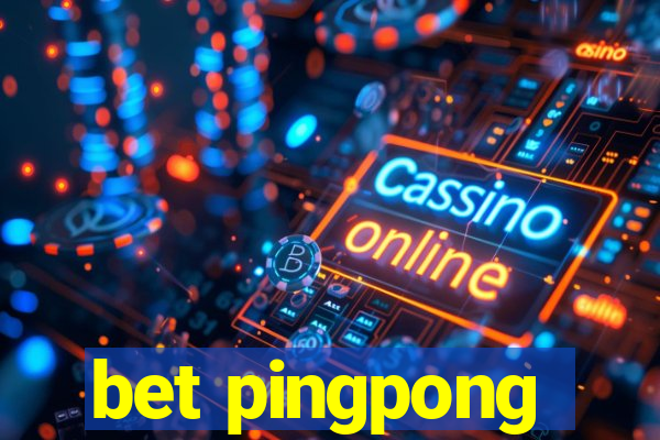 bet pingpong