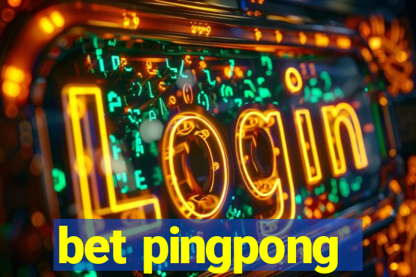 bet pingpong