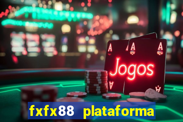 fxfx88 plataforma de jogos