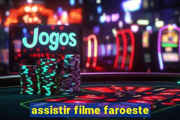 assistir filme faroeste