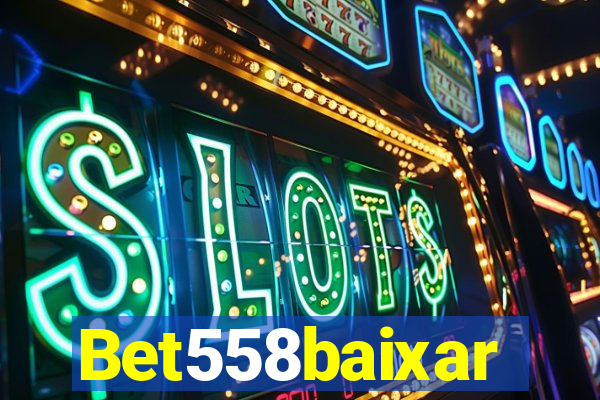 Bet558baixar