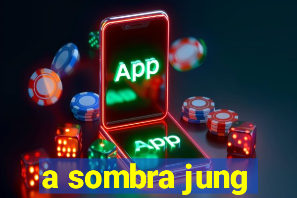 a sombra jung