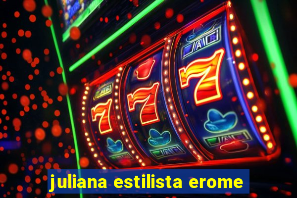 juliana estilista erome