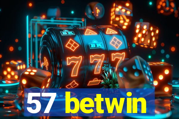 57 betwin