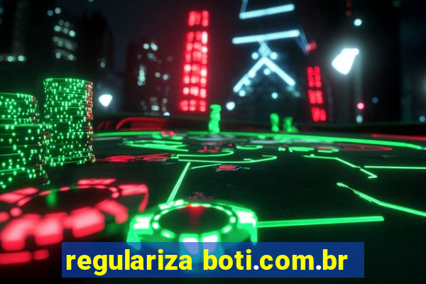 regulariza boti.com.br