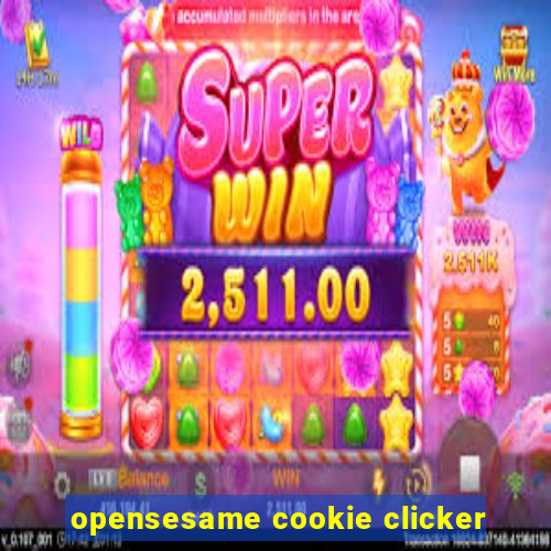 opensesame cookie clicker