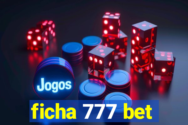 ficha 777 bet