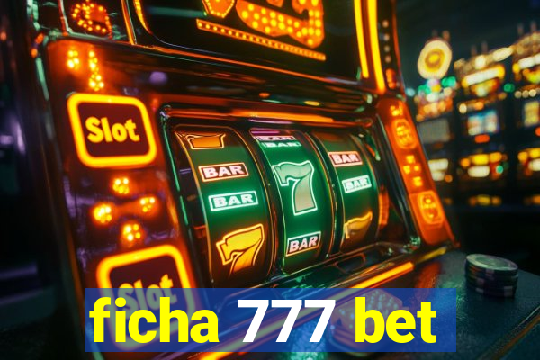 ficha 777 bet