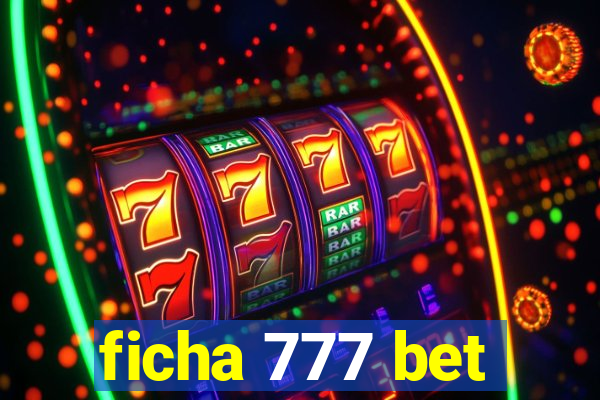 ficha 777 bet