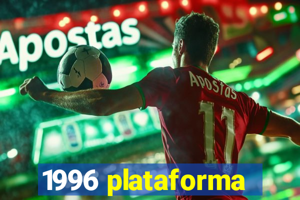 1996 plataforma