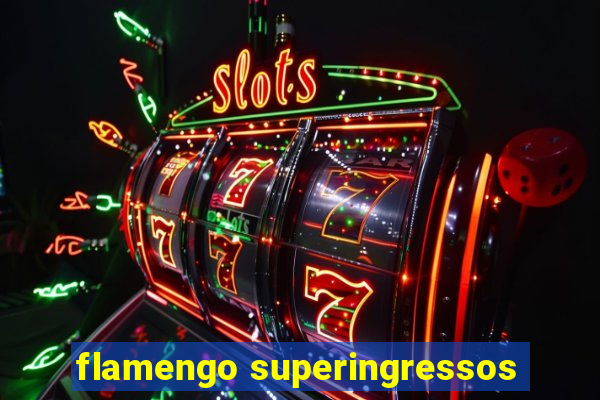 flamengo superingressos