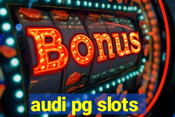 audi pg slots