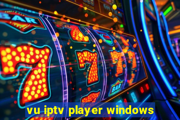 vu iptv player windows