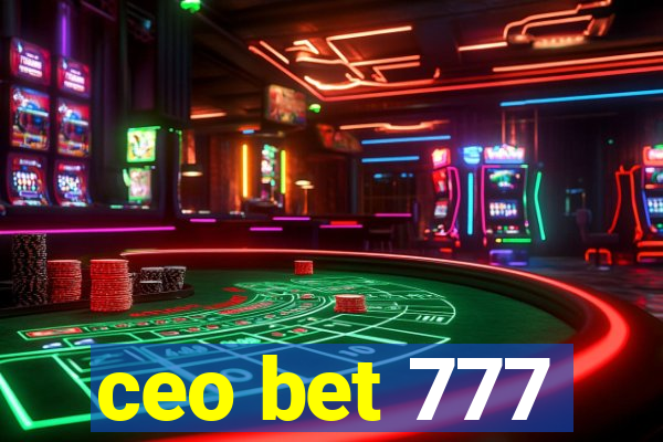 ceo bet 777