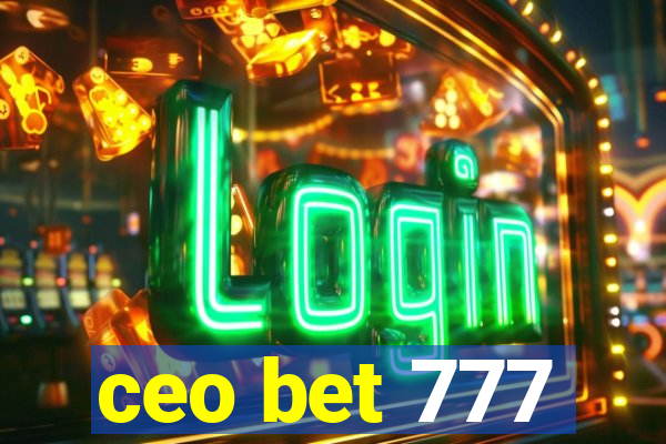 ceo bet 777