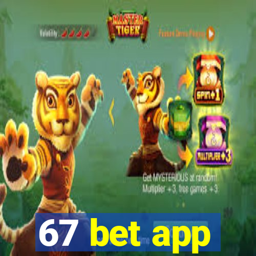 67 bet app