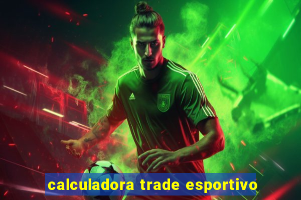 calculadora trade esportivo