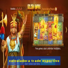 calculadora trade esportivo