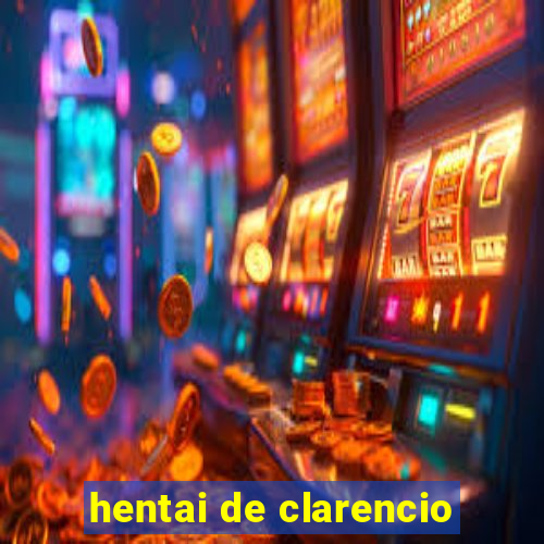 hentai de clarencio