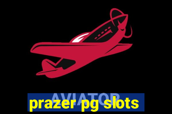 prazer pg slots