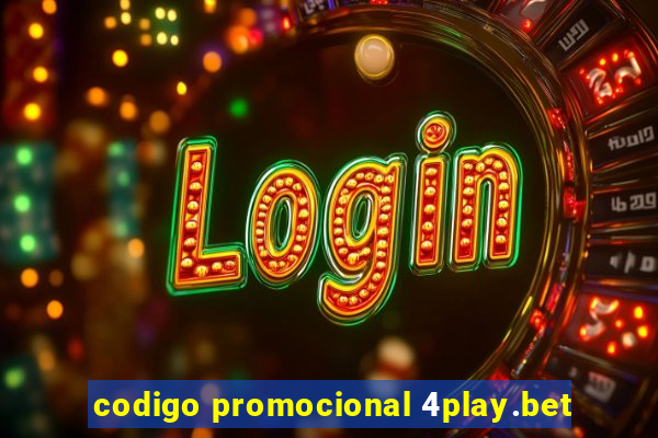 codigo promocional 4play.bet