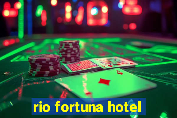 rio fortuna hotel