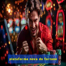 plataforma nova do fortune