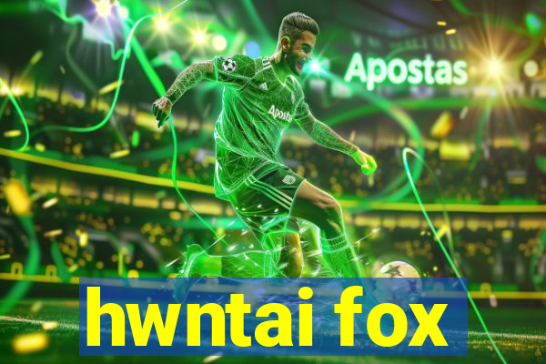 hwntai fox