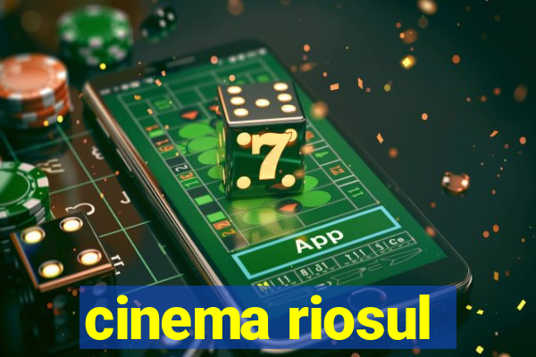 cinema riosul