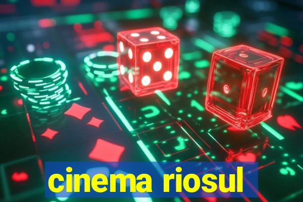 cinema riosul